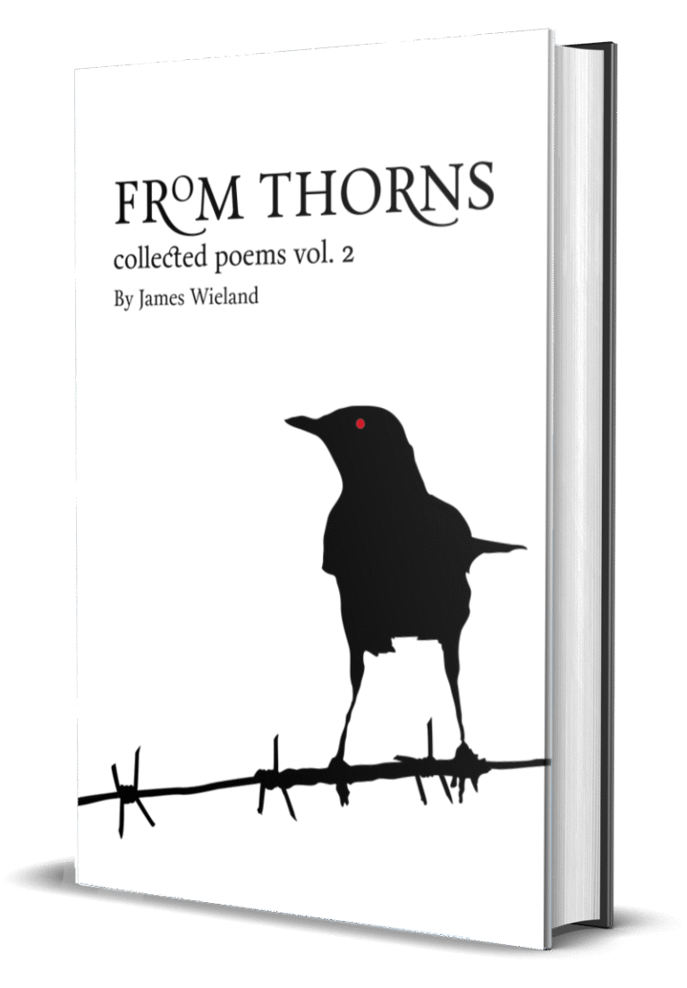 from thorns collected poems of james wieland volume 2 american author and poet